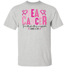 Load image into Gallery viewer, HEAL CANCER FOR WITH GOD NOTHING IS IMPOSSIBLE - Now Ya Talkin Tees 2
