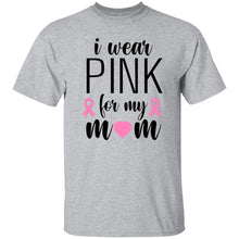 Load image into Gallery viewer, I WEAR PINK FOR MY MOM - Now Ya Talkin Tees 2