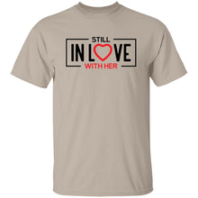 Load image into Gallery viewer, STILL IN LOVE WITH HER T-Shirt