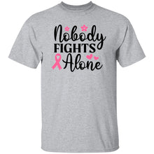 Load image into Gallery viewer, NOBODY FIGHTS ALONE - Now Ya Talkin Tees 2