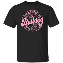 Load image into Gallery viewer, IT'S A GREAT DAY TO BE A BULLDOG BREAST CANCER AWARENESS - Now Ya Talkin Tees 2