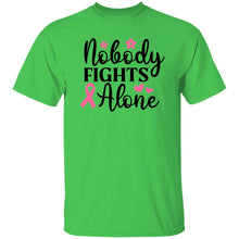 Load image into Gallery viewer, NOBODY FIGHTS ALONE - Now Ya Talkin Tees 2