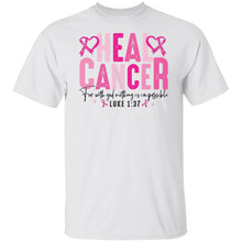 Load image into Gallery viewer, HEAL CANCER FOR WITH GOD NOTHING IS IMPOSSIBLE - Now Ya Talkin Tees 2
