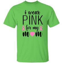 Load image into Gallery viewer, I WEAR PINK FOR MY MOM - Now Ya Talkin Tees 2