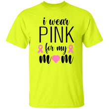 Load image into Gallery viewer, I WEAR PINK FOR MY MOM - Now Ya Talkin Tees 2