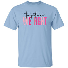 Load image into Gallery viewer, TOGETHER WE FIGHT 3 - Now Ya Talkin Tees 2