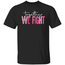 Load image into Gallery viewer, TOGETHER WE FIGHT 2 - Now Ya Talkin Tees 2