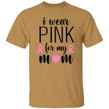 Load image into Gallery viewer, I WEAR PINK FOR MY MOM - Now Ya Talkin Tees 2