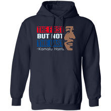 Load image into Gallery viewer, Kamala FIRST BUT NOT THE LAST Hoodie