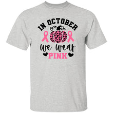 Load image into Gallery viewer, IN OCTOBER WE WEAR PINK - Now Ya Talkin Tees 2