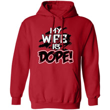 Load image into Gallery viewer, My Wife is Dope Hoodie - Now Ya Talkin Tees 2