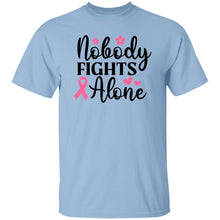 Load image into Gallery viewer, NOBODY FIGHTS ALONE - Now Ya Talkin Tees 2