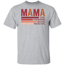 Load image into Gallery viewer, MAMA LOVED HARDWORKING SELFLESS Tee - Now Ya Talkin Tees 2