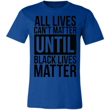 Load image into Gallery viewer, All Lives Can't Matter - Now Ya Talkin Tees 2
