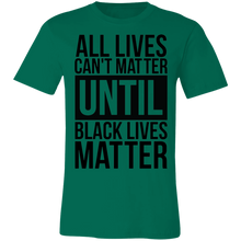 Load image into Gallery viewer, All Lives Can't Matter - Now Ya Talkin Tees 2