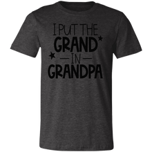 Load image into Gallery viewer, I Put the Grand in Grandpa - Now Ya Talkin Tees 2