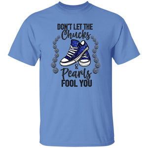 DON'T LET THE CHUCKS FOOL YOU T-SHIRT