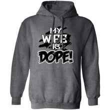 Load image into Gallery viewer, My wife is Dope hoodie
