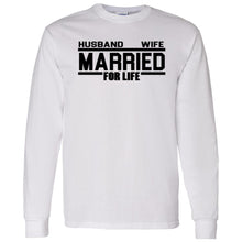 Load image into Gallery viewer, HUSBAND AND WIFE Married for Life long sleeve
