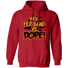 Load image into Gallery viewer, MY Husband IS DOPE hoodie
