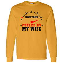 Load image into Gallery viewer, Love Tank Fueled by my WIFE long sleeve
