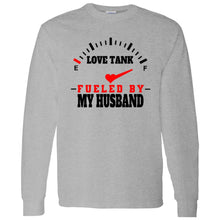 Load image into Gallery viewer, LOVE TANK FUELED BY MY HUSBAND LONG SLEEVE
