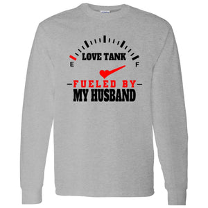 LOVE TANK FUELED BY MY HUSBAND LONG SLEEVE