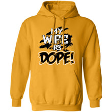 Load image into Gallery viewer, My wife is Dope hoodie
