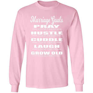 Marriage Goals LONG SLEEVE