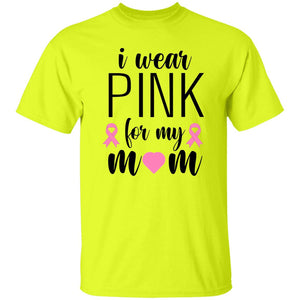 I WEAR PINK FOR MY MOM B.C.A. 20224 I WEAR PINK FOR MY MOM