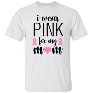 I WEAR PINK FOR MY MOM B.C.A. 20224 I WEAR PINK FOR MY MOM