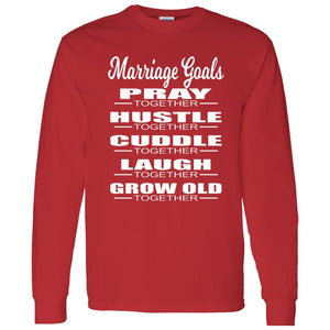 Marriage Goals LONG SLEEVE