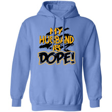 Load image into Gallery viewer, MY Husband IS DOPE hoodie
