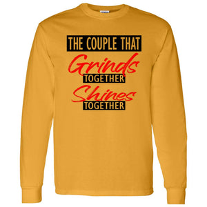 THE COUPLE THAT GRINDS TOGETHER SHINES TOGETHER LONG SLEEVE