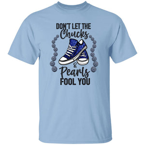 DON'T LET THE CHUCKS FOOL YOU T-SHIRT