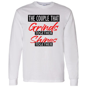 THE COUPLE THAT GRINDS TOGETHER SHINES TOGETHER LONG SLEEVE