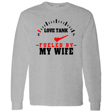 Load image into Gallery viewer, Love Tank Fueled by my WIFE long sleeve
