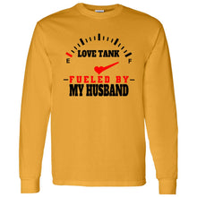 Load image into Gallery viewer, LOVE TANK FUELED BY MY HUSBAND LONG SLEEVE
