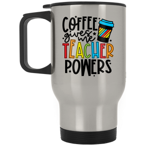 Coffee Gives Me Teacher Powers