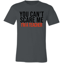 Load image into Gallery viewer, You Can&#39;t Scare I&#39;m A Teacher - Now Ya Talkin Tees 2
