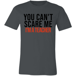 You Can't Scare I'm A Teacher - Now Ya Talkin Tees 2