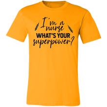Load image into Gallery viewer, I&#39;m A Nurse What Is Your Superpower - Now Ya Talkin Tees 2
