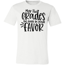 Load image into Gallery viewer, May the Grades Be Ever In Your Favor - Now Ya Talkin Tees 2
