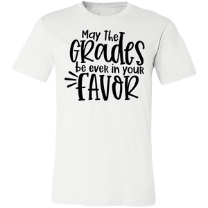 May the Grades Be Ever In Your Favor - Now Ya Talkin Tees 2