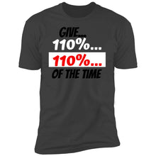 Load image into Gallery viewer, Give 110% T-Shirt
