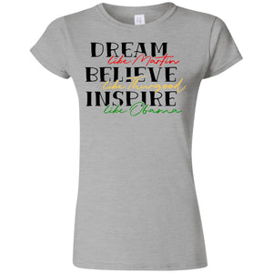 Dream Believe Inspire Softstyle