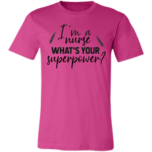 Load image into Gallery viewer, I&#39;m A Nurse What Is Your Superpower - Now Ya Talkin Tees 2
