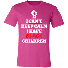 Load image into Gallery viewer, Can&#39;t Keep Calm I Have Black Children - Now Ya Talkin Tees 2
