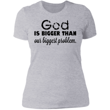 Load image into Gallery viewer, God is Bigger Than Our Biggest Problem - Now Ya Talkin Tees 2
