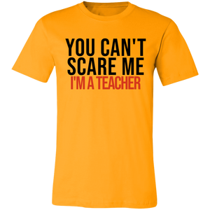 You Can't Scare I'm A Teacher - Now Ya Talkin Tees 2